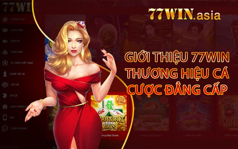 Giới thiệu 77win thương hiệu cá cược đẳng cấp
