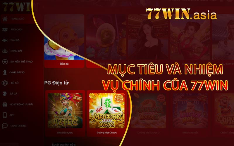 Mục tiêu và nhiệm vụ chính của 77win